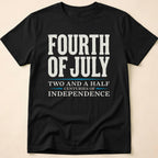 250 Years Independence Fourth Of July T-Shirt