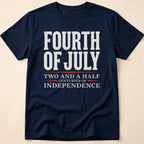 250 Years Independence Fourth Of July T-Shirt