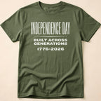 Independence Day Built Across Generations 2026 T-Shirt