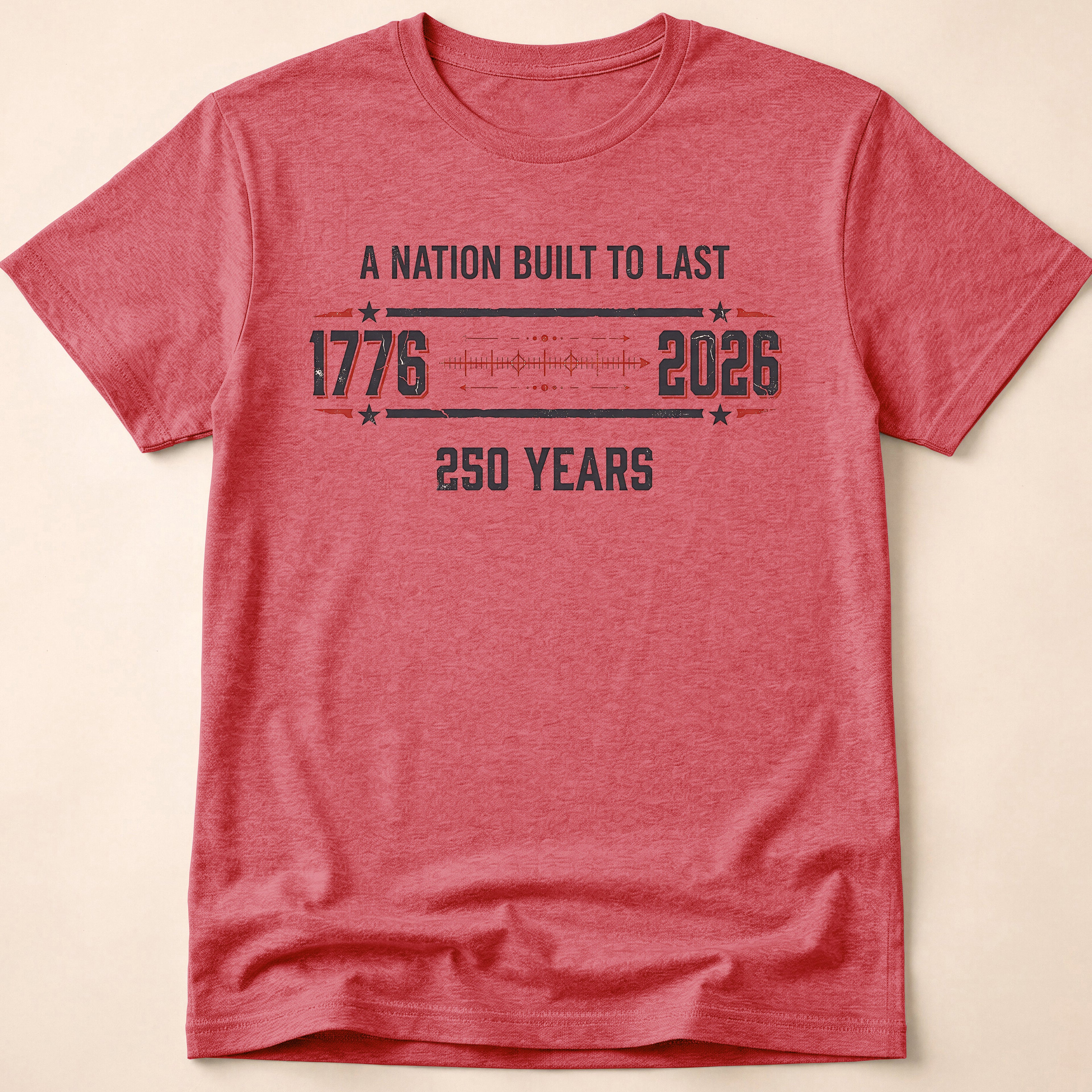 A Nation Built To Last America 250 T-Shirt