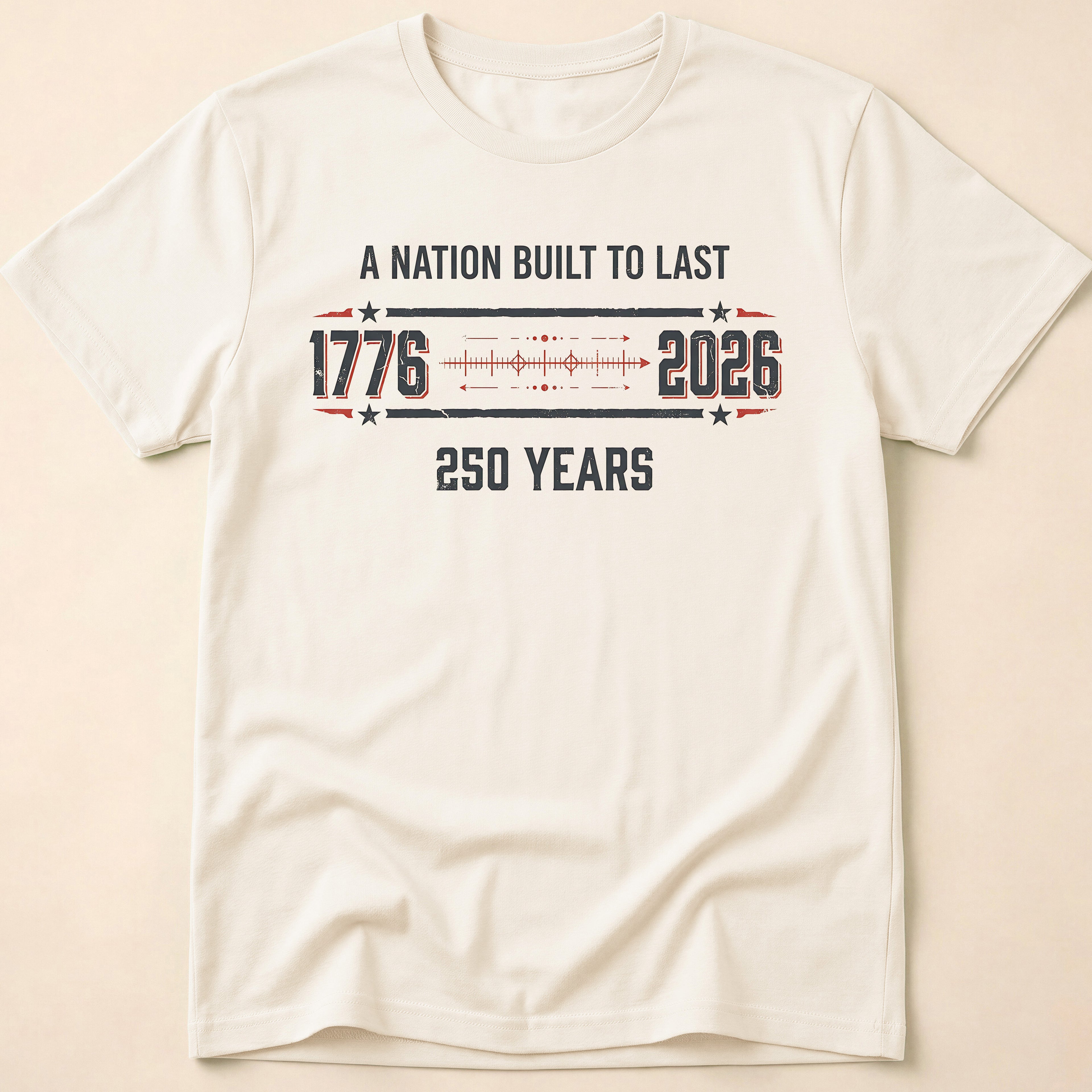 A Nation Built To Last America 250 T-Shirt