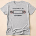 A Nation Built To Last America 250 T-Shirt