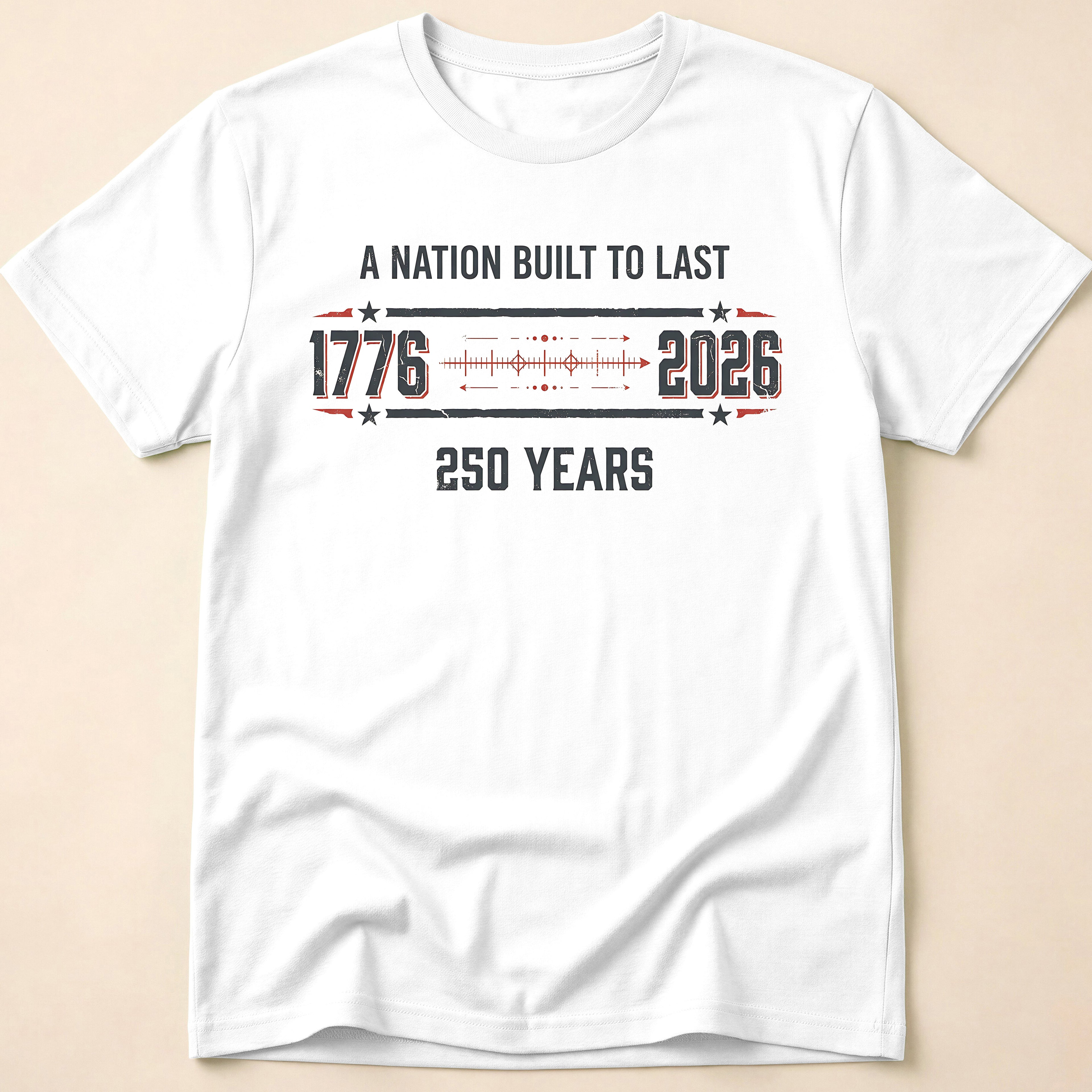 A Nation Built To Last America 250 T-Shirt