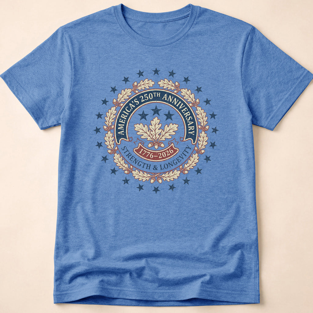 America 250th Anniversary Strength And Longevity T-Shirt