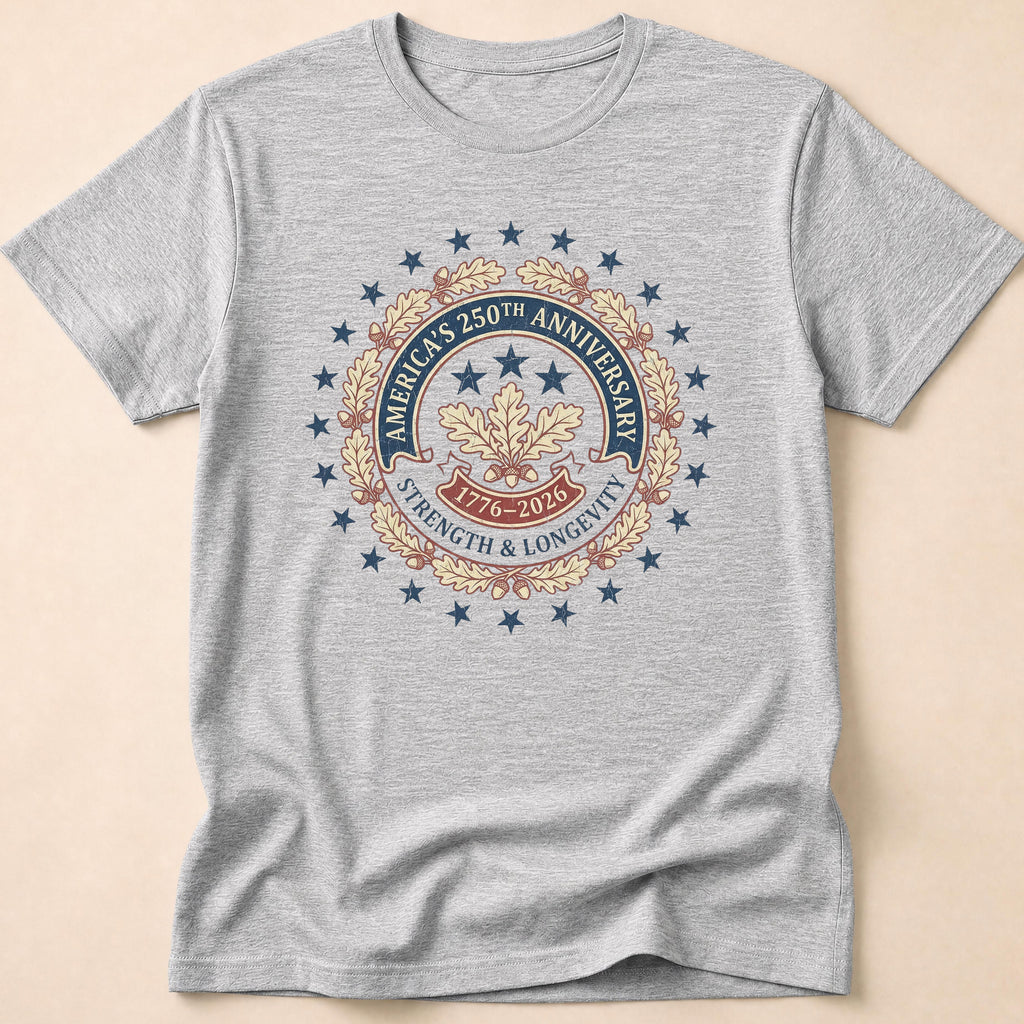 America 250th Anniversary Strength And Longevity T-Shirt