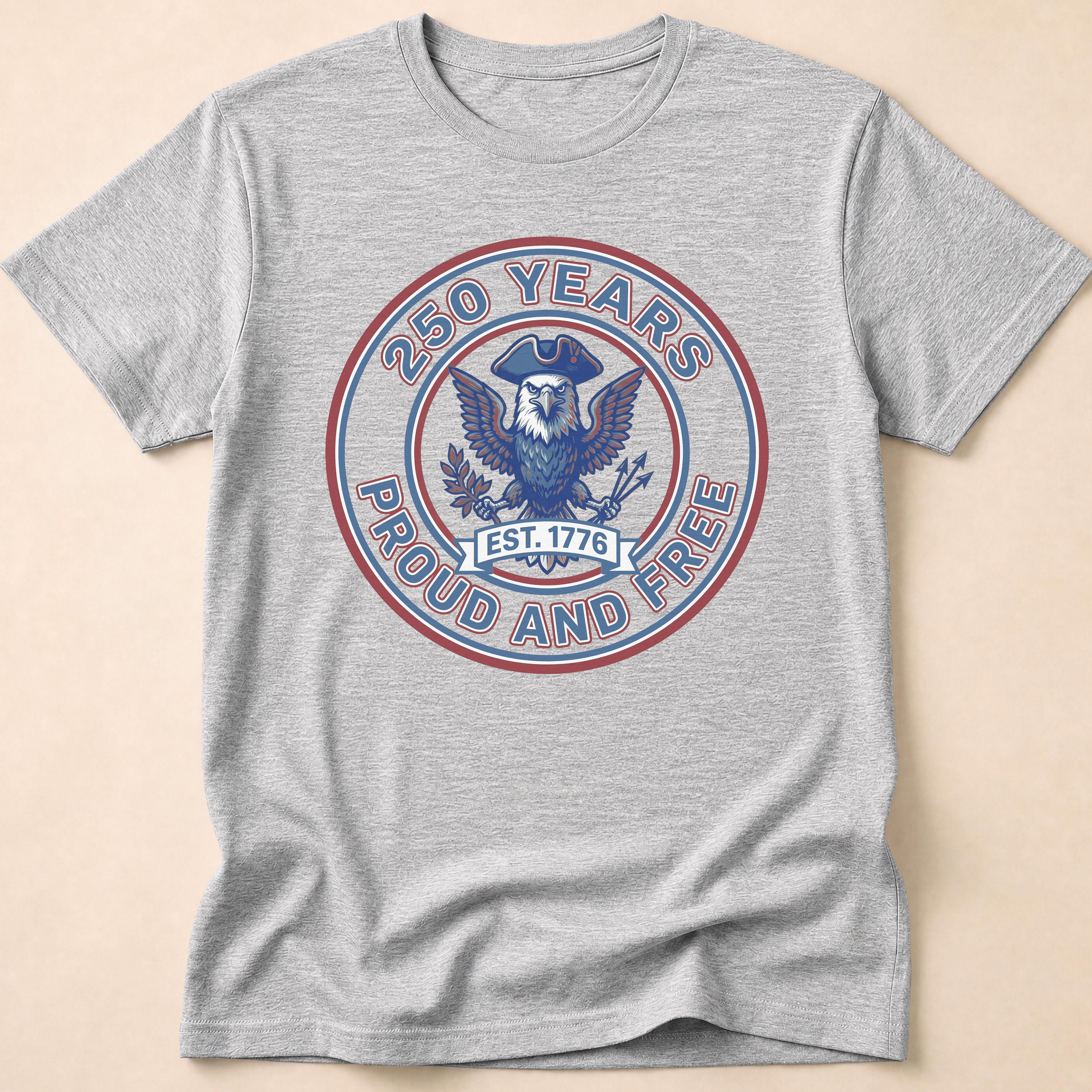 250 Years Proud And Free Eagle T-Shirt