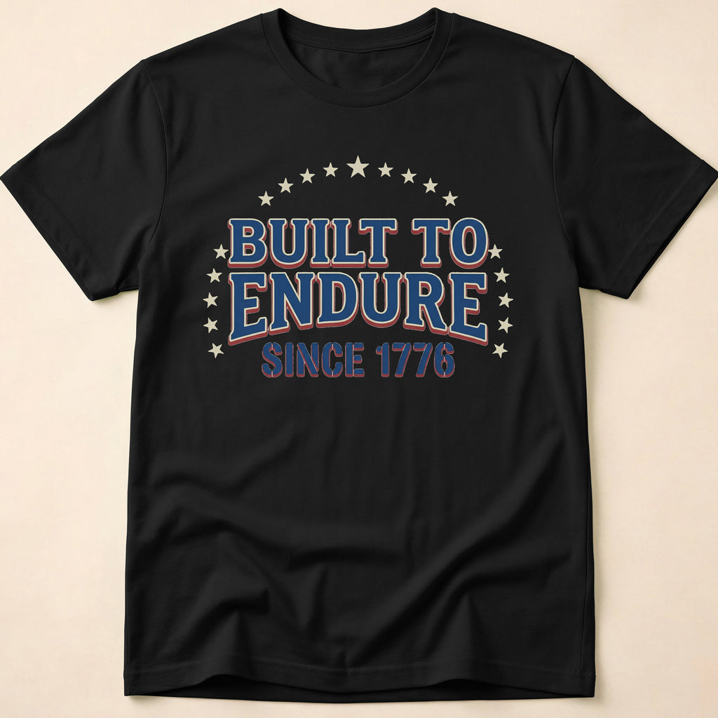 Built To Endure Since 1776: Vintage T-Shirt