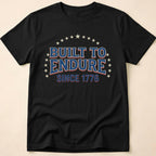 Built To Endure Since 1776: Vintage T-Shirt