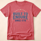 Built To Endure Since 1776: Vintage T-Shirt