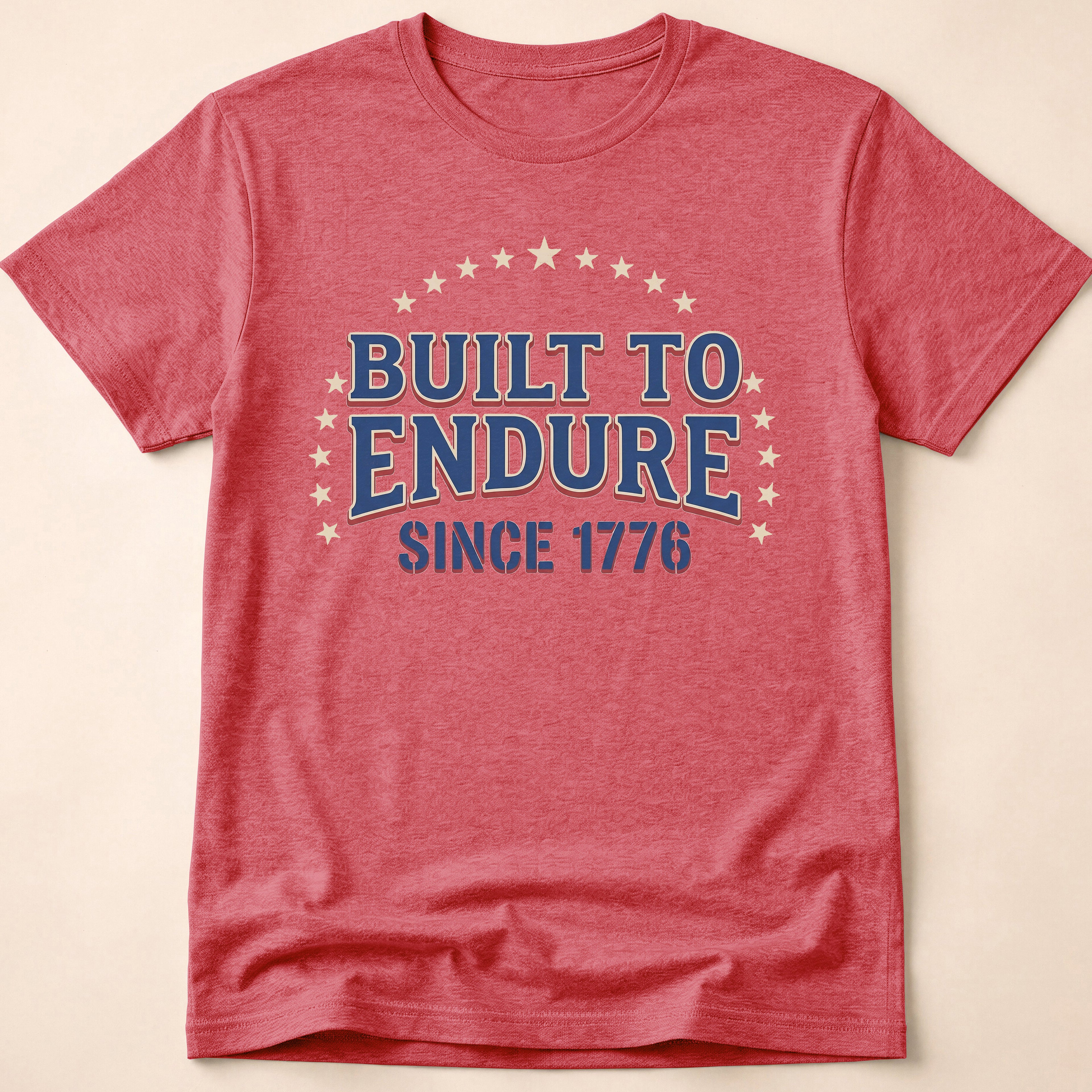 Built To Endure Since 1776: Vintage T-Shirt