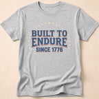 Built To Endure Since 1776: Vintage T-Shirt