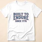 Built To Endure Since 1776: Vintage T-Shirt