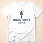 Freedom Endures 1776-2026 Liberty Torch T-Shirt