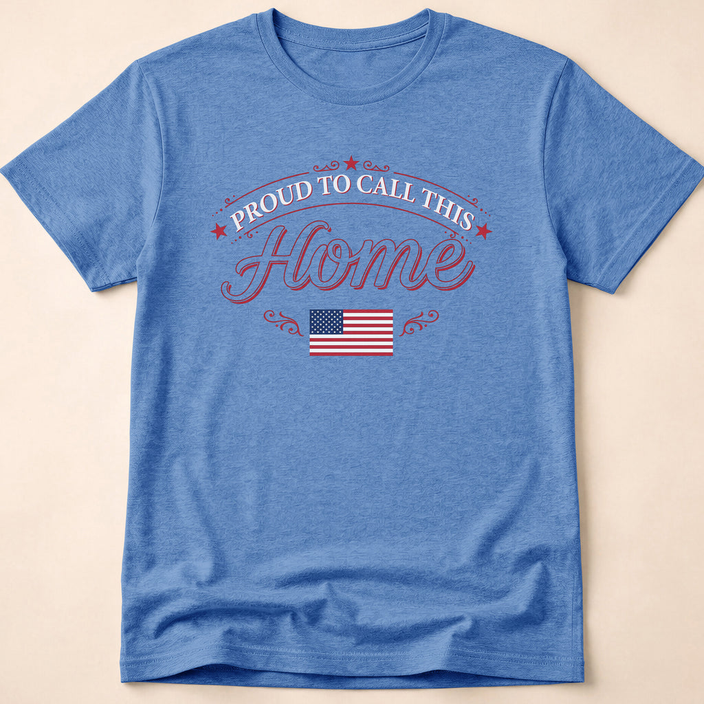 Proud To Call This Home Flag T-Shirt