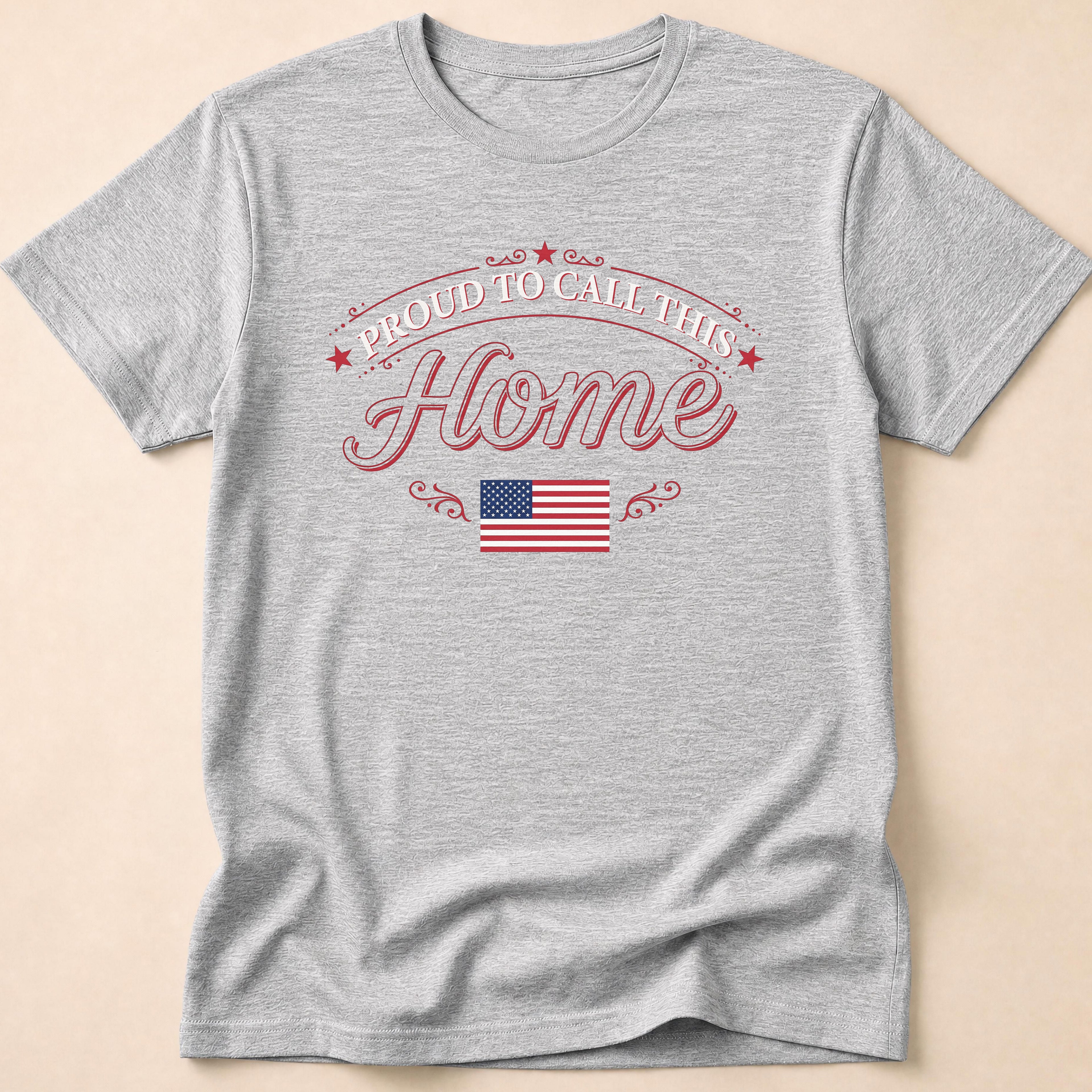 Proud To Call This Home Flag T-Shirt
