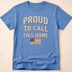 Vintage Distressed Proud To Call This Home T-Shirt