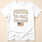 Vintage Distressed Proud To Call This Home T-Shirt