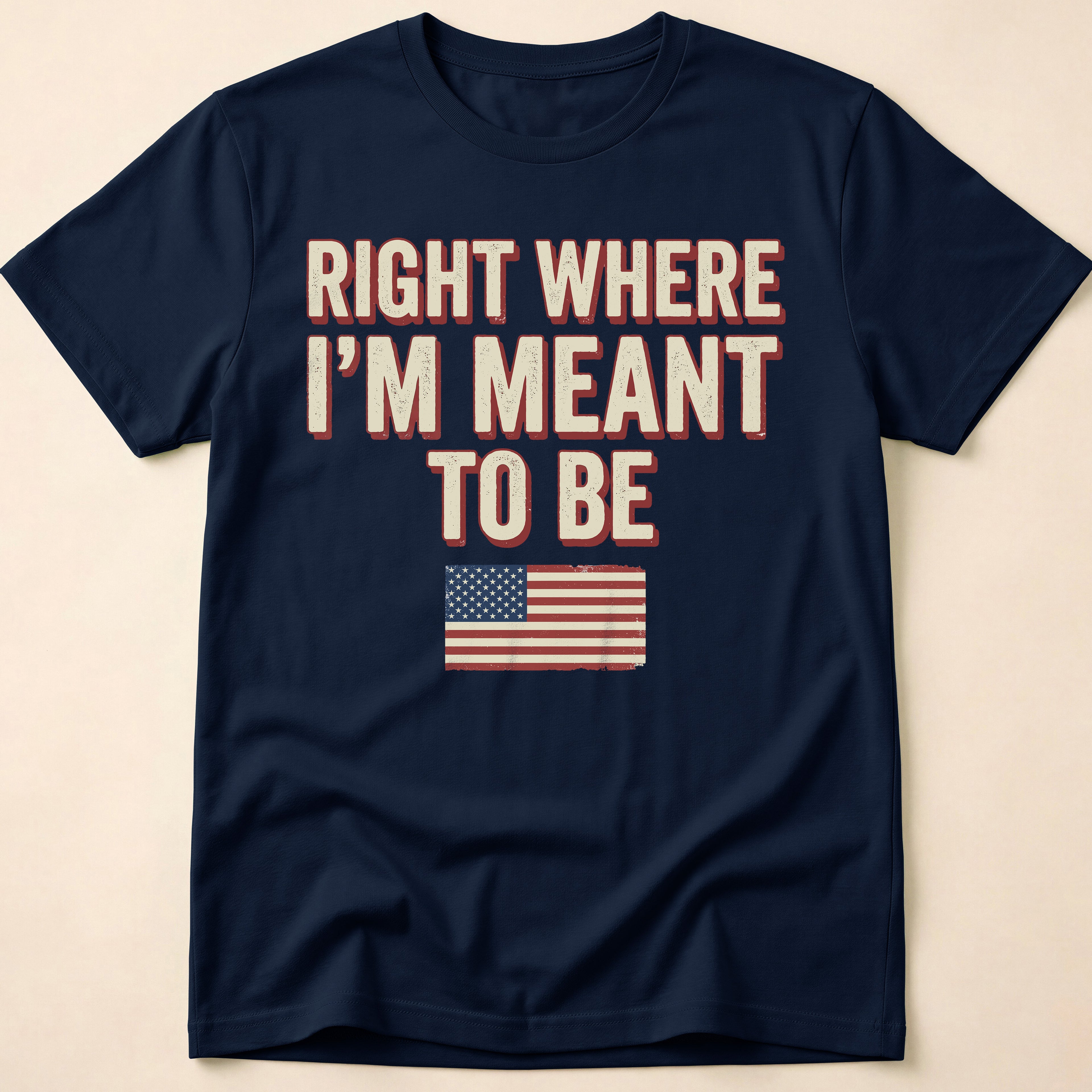 Right Where I'm Meant To Be Flag T-Shirt
