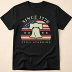 Since 1776 Still Standing Liberty Bell T-Shirt