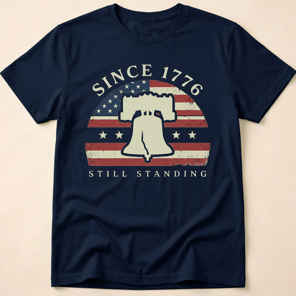 Since 1776 Still Standing Liberty Bell T-Shirt
