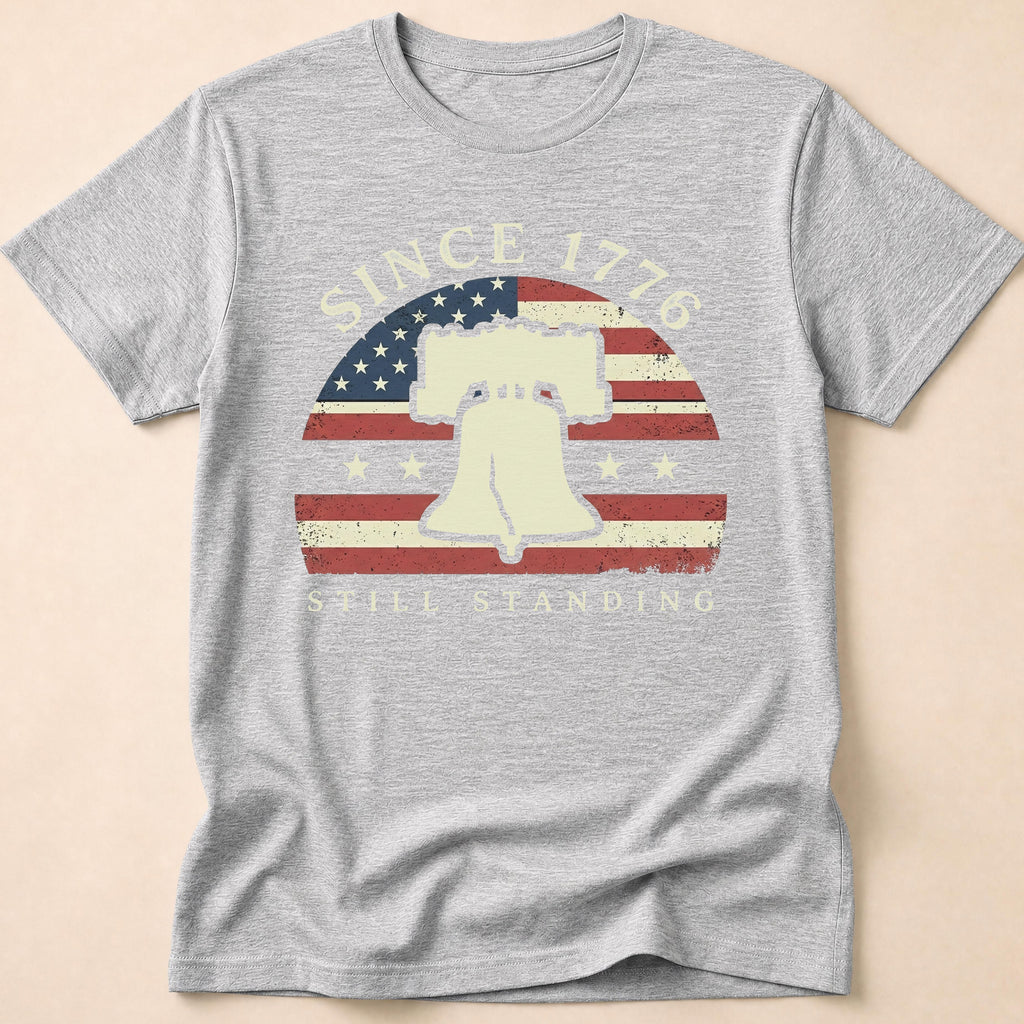 Since 1776 Still Standing Liberty Bell T-Shirt
