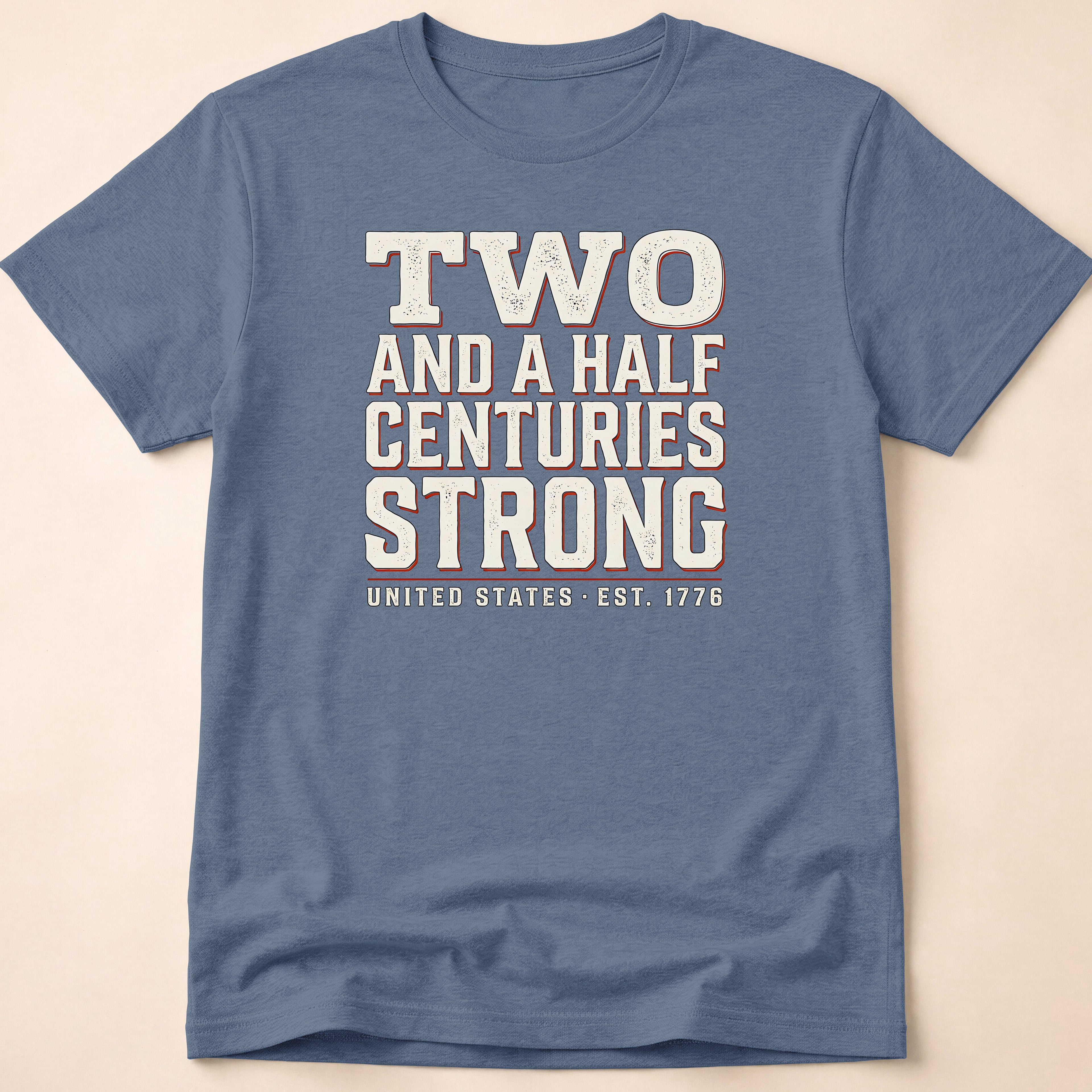 Two And A Half Centuries Strong T-Shirt