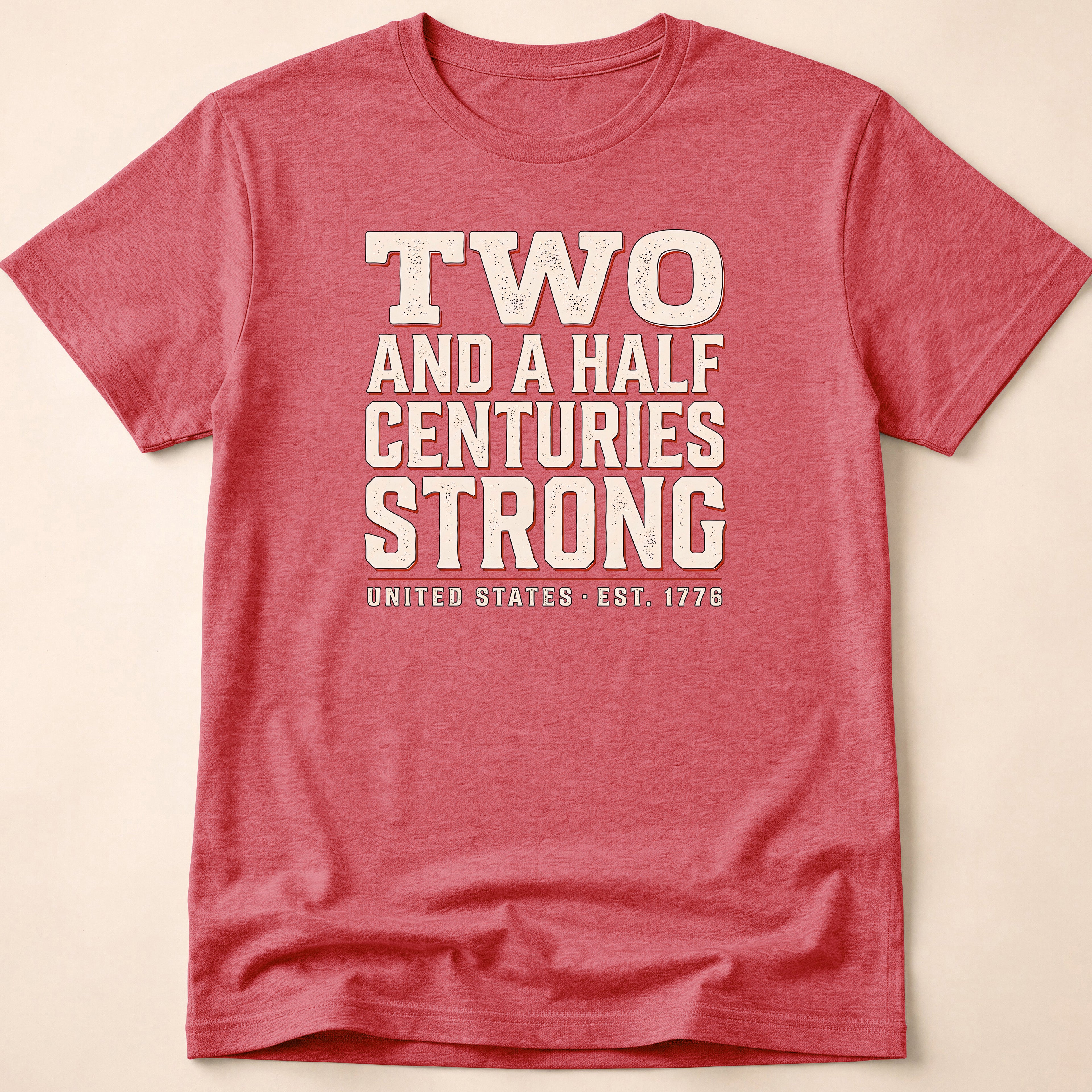 Two And A Half Centuries Strong T-Shirt