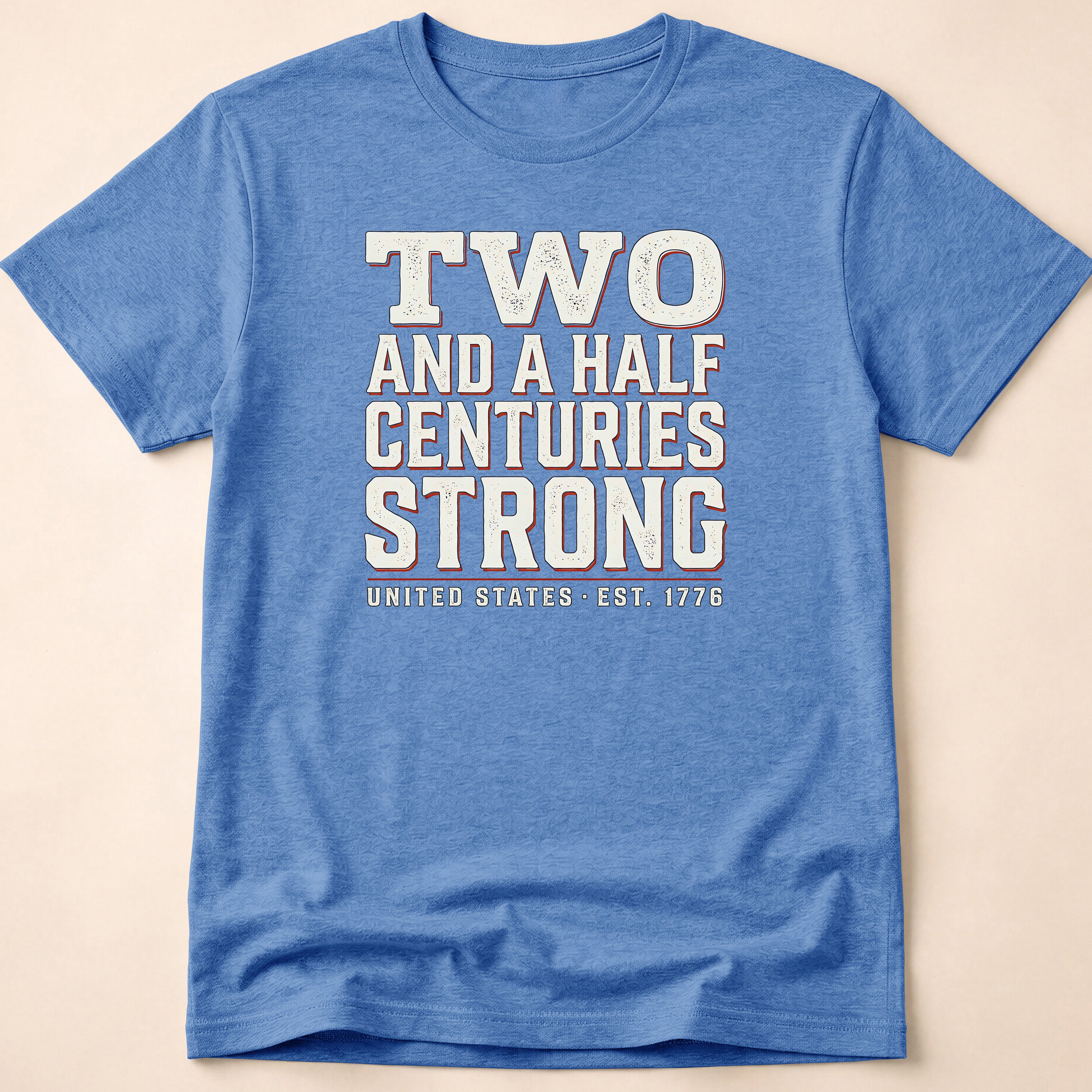 Two And A Half Centuries Strong T-Shirt