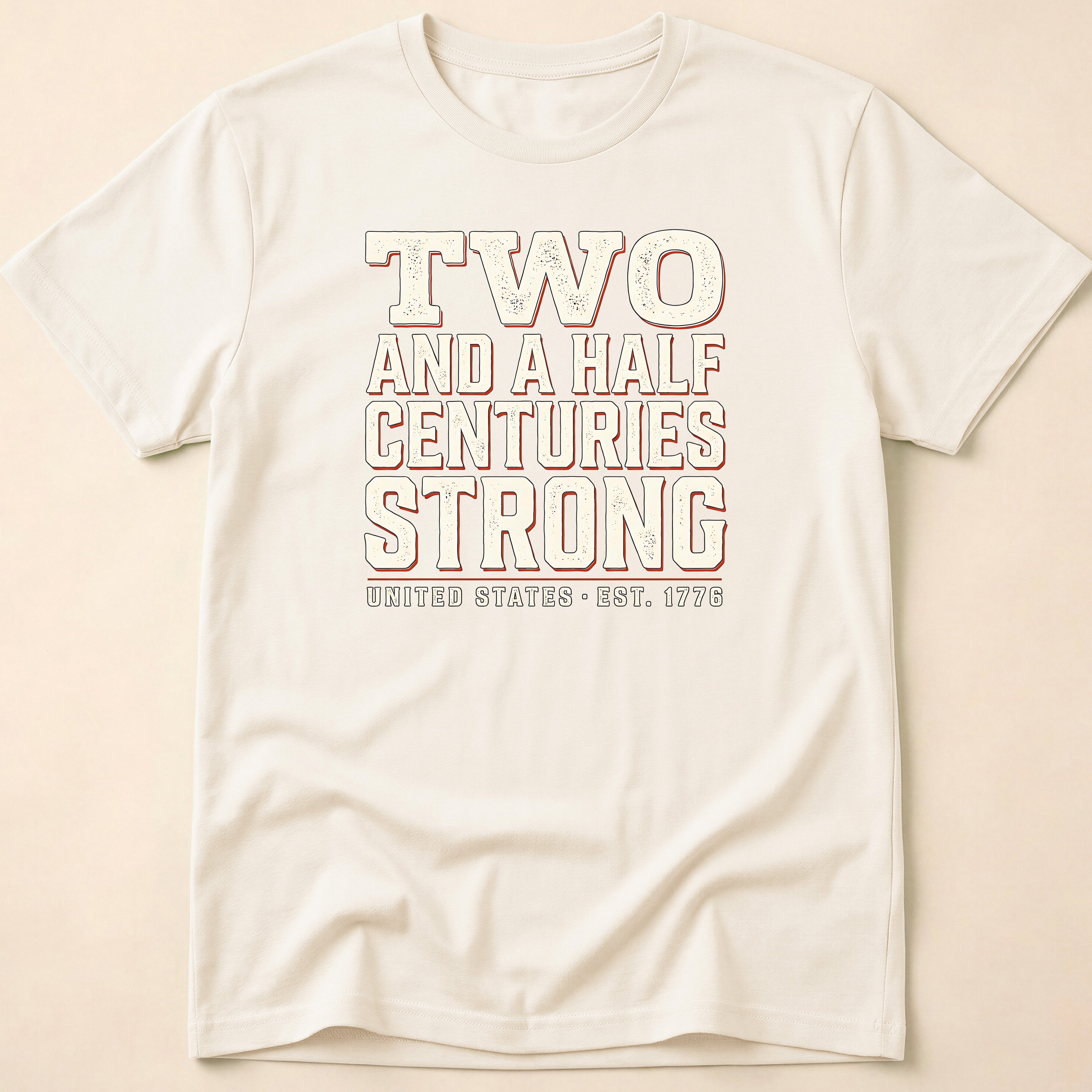 Two And A Half Centuries Strong T-Shirt