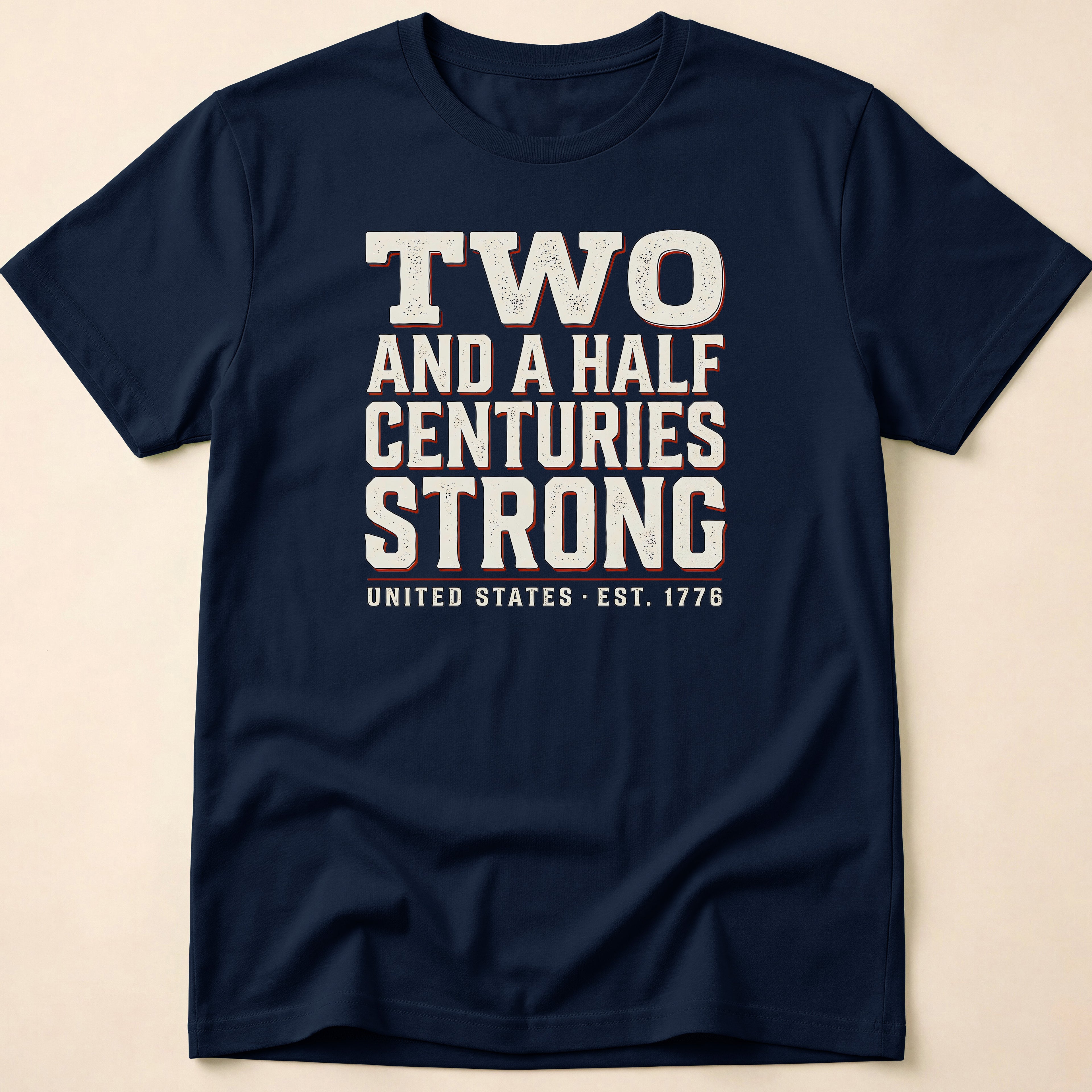 Two And A Half Centuries Strong T-Shirt
