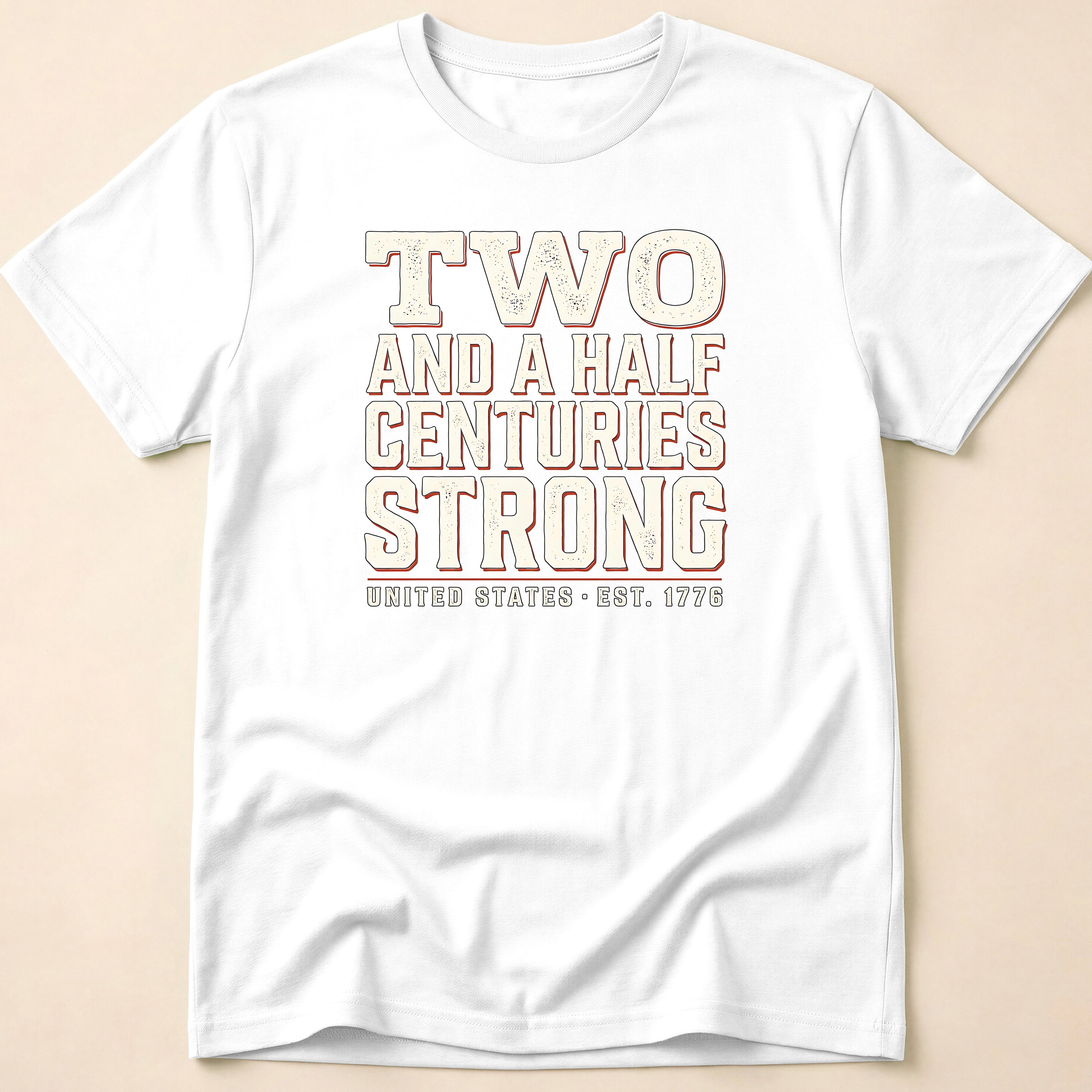 Two And A Half Centuries Strong T-Shirt