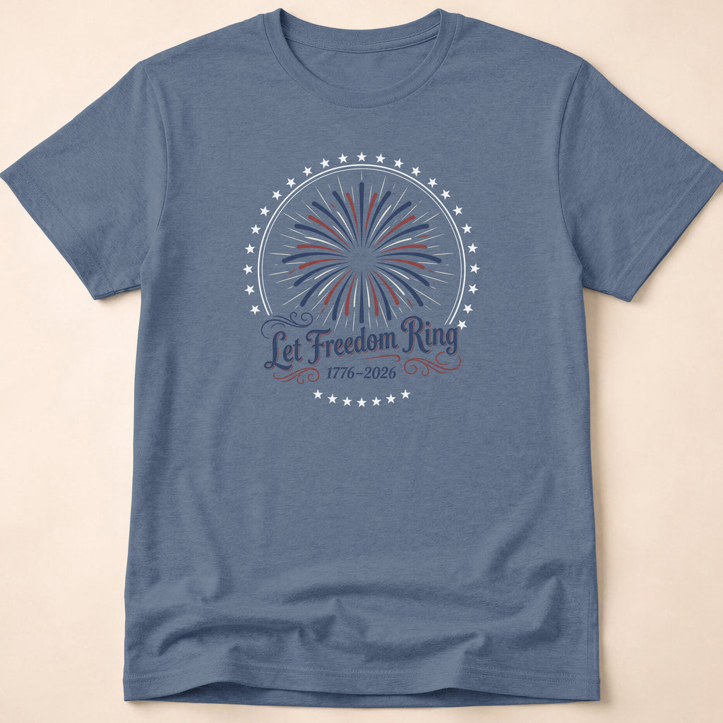 Let Freedom Ring 2026 Fireworks Patriotic T-Shirt