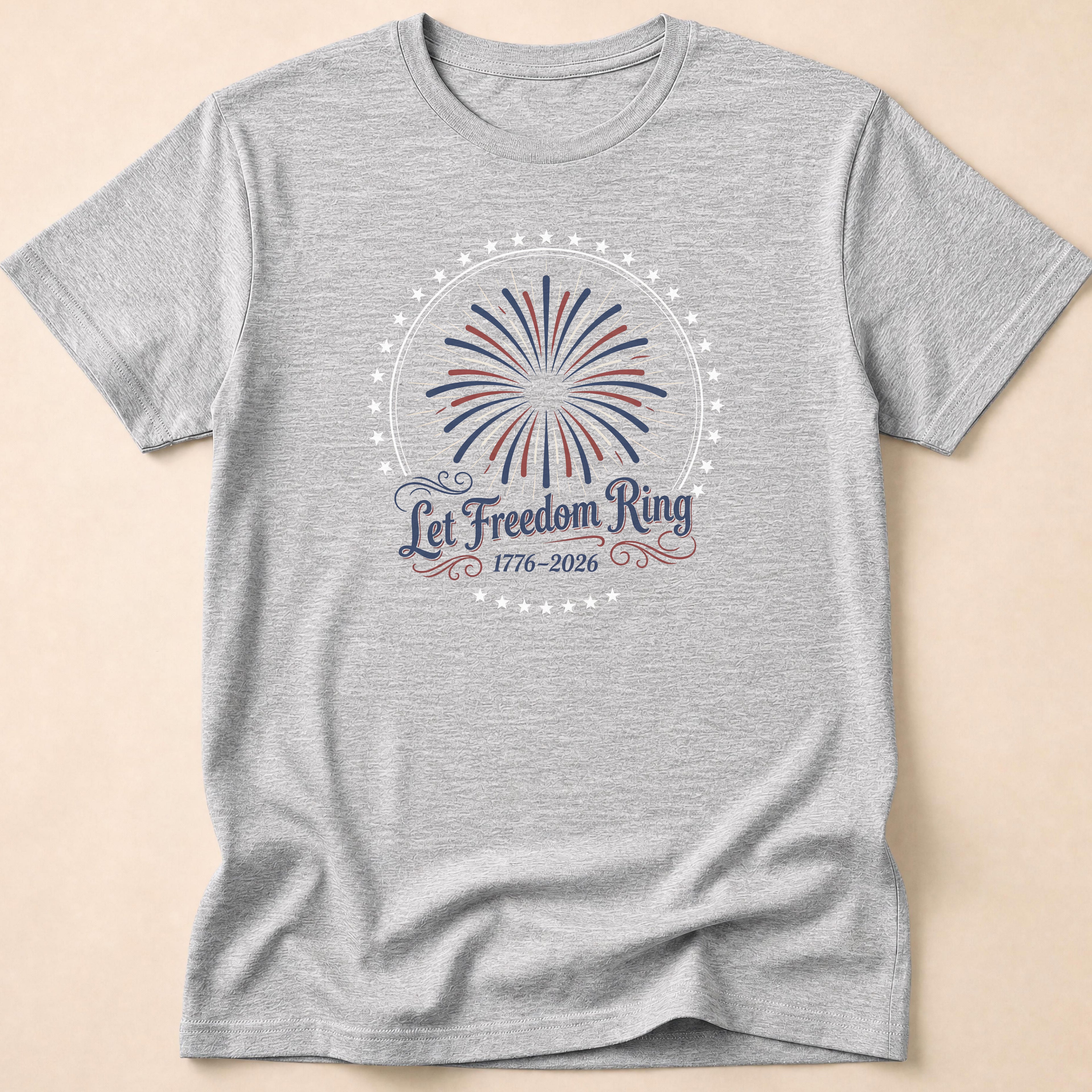 Let Freedom Ring 2026 Fireworks Patriotic T-Shirt