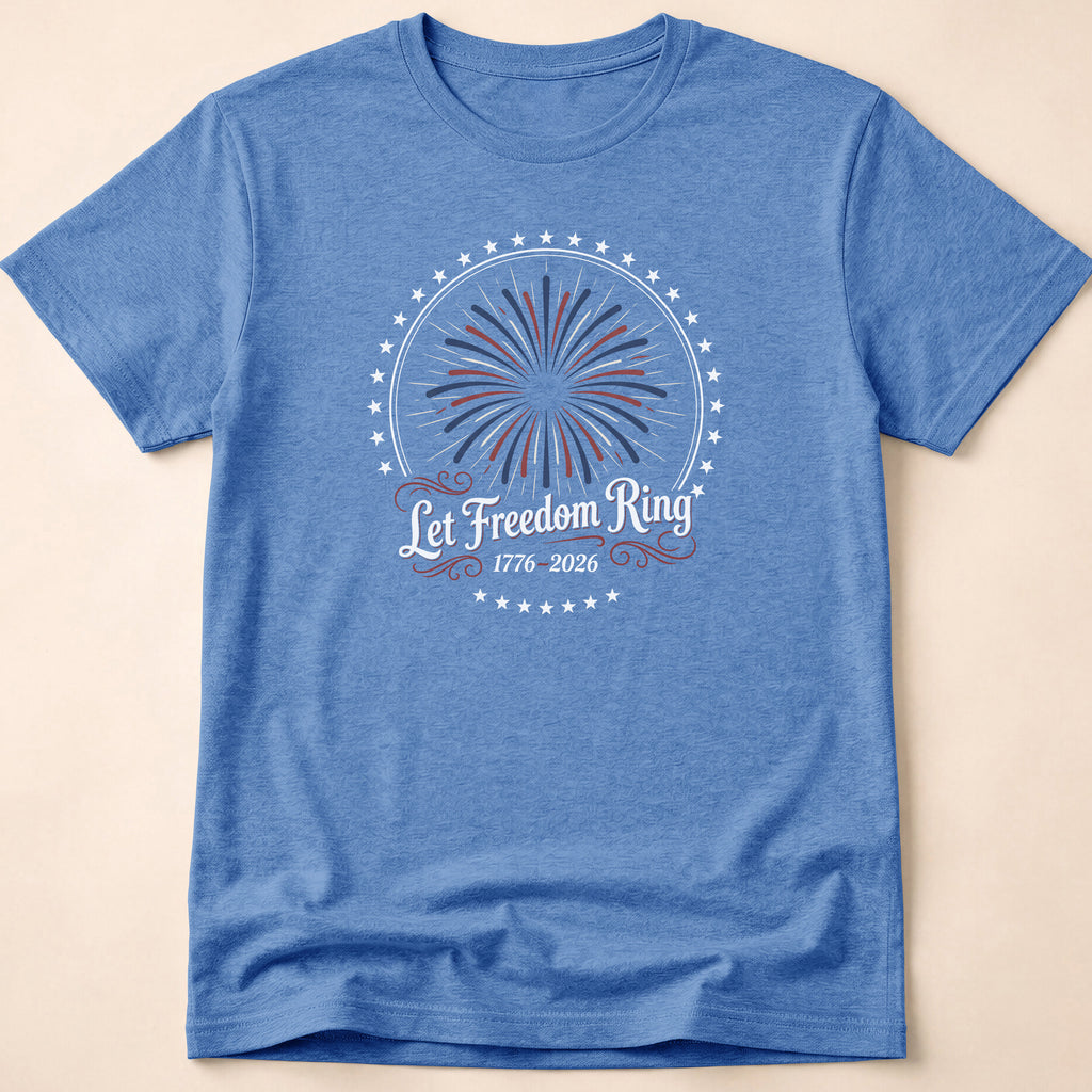 Let Freedom Ring 2026 Fireworks Patriotic T-Shirt