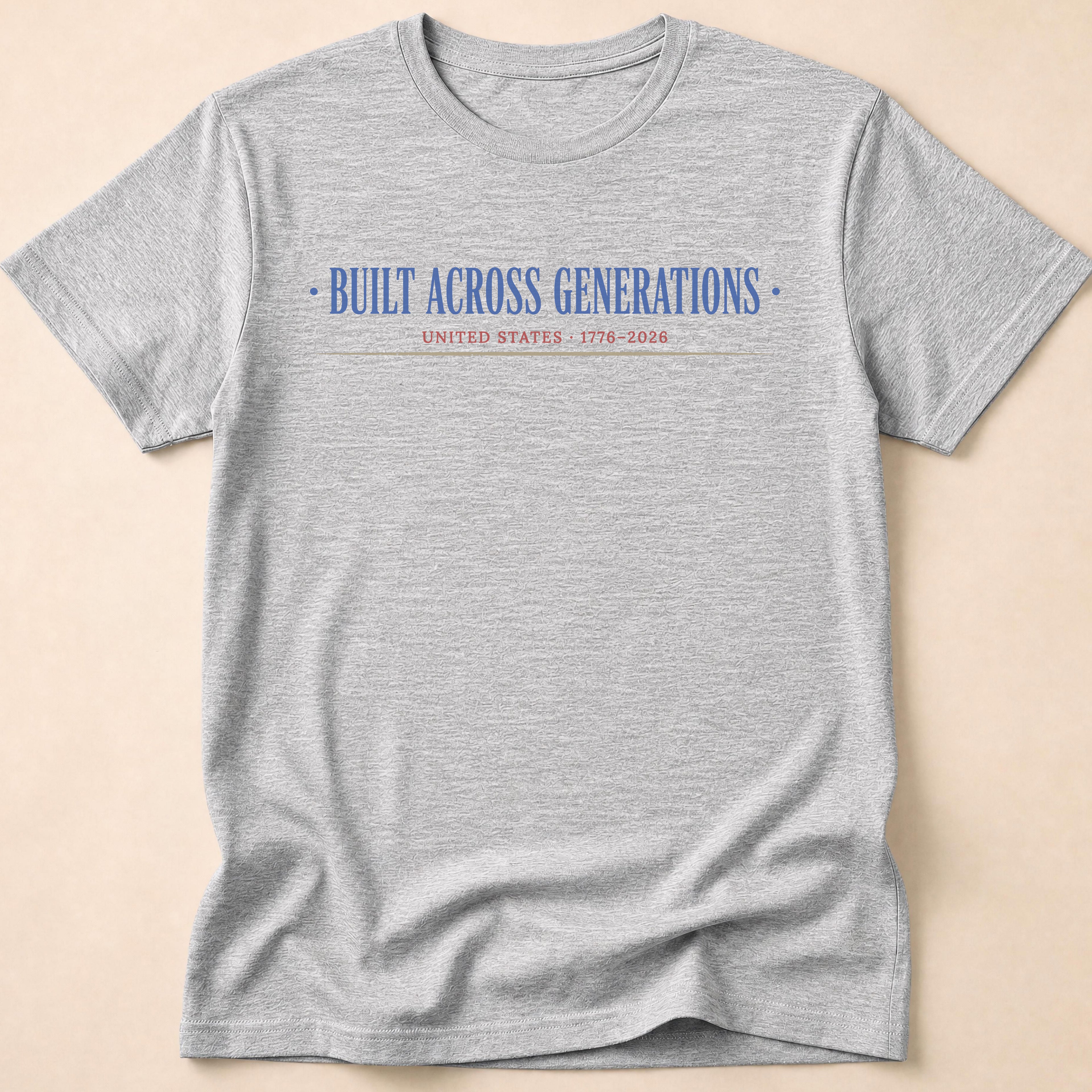 Built Across Generations USA 250th Anniversary T-Shirt